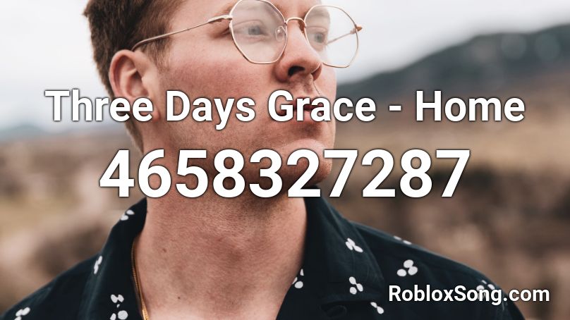Three Days Grace - Home Roblox ID