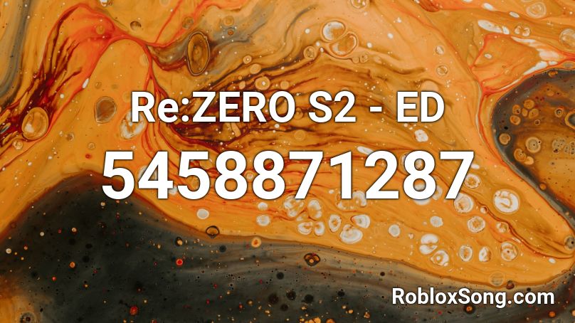 Re:ZERO S2 - ED Roblox ID