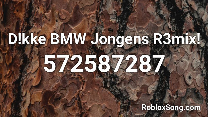 D!kke BMW Jongens R3mix! Roblox ID
