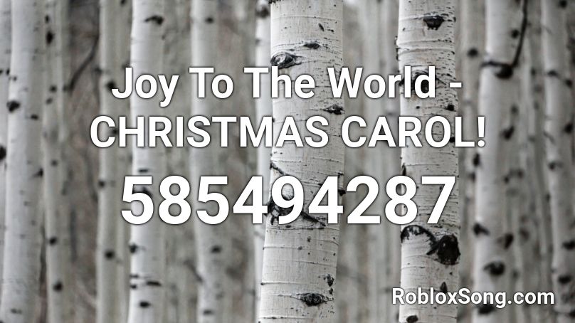 Joy To The World - CHRISTMAS CAROL! Roblox ID