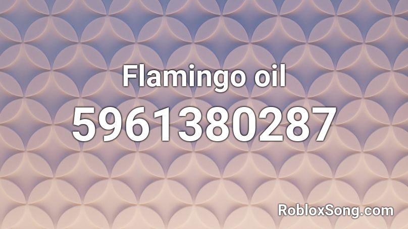 Flamingo oil Roblox ID