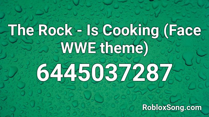 The Rock - Is Cooking (WWE Theme | Face) Roblox ID