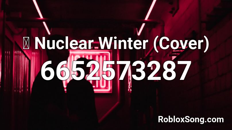 🗡 Nuclear Winter (Cover) - Black Thrash Roblox ID
