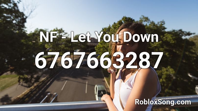 Nf Let You Down Roblox Id Roblox Music Codes - nf songs roblox id