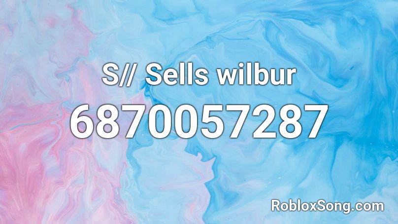 S// Sells wilbur Roblox ID