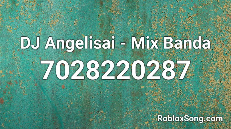 DJ Angelisai - Mix Banda Roblox ID