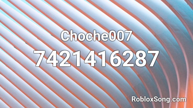 Choche007 Roblox ID