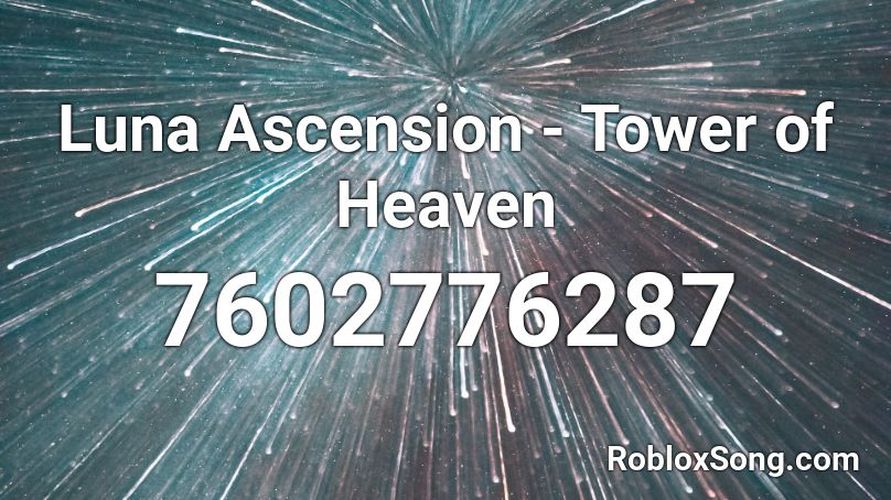 Luna Ascension - Tower of Heaven Roblox ID