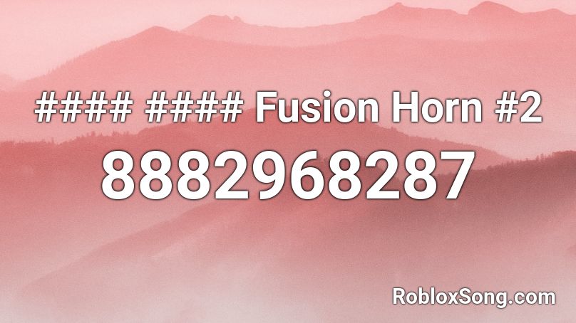 #### #### Fusion Horn #2 Roblox ID