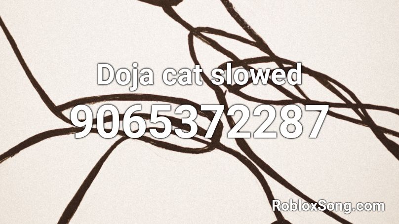 Doja cat slowed Roblox ID