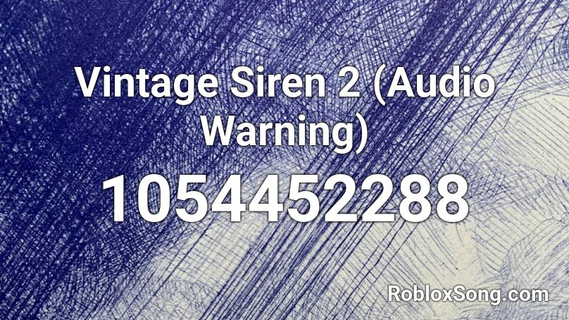 Vintage Siren 2 (Audio Warning) Roblox ID