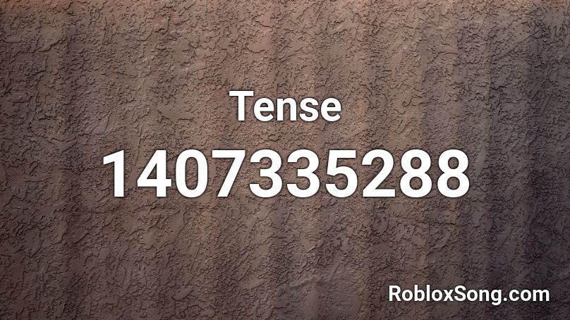 Tense Roblox ID