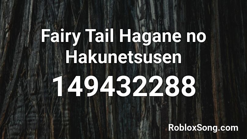 Fairy Tail Hagane no Hakunetsusen Roblox ID