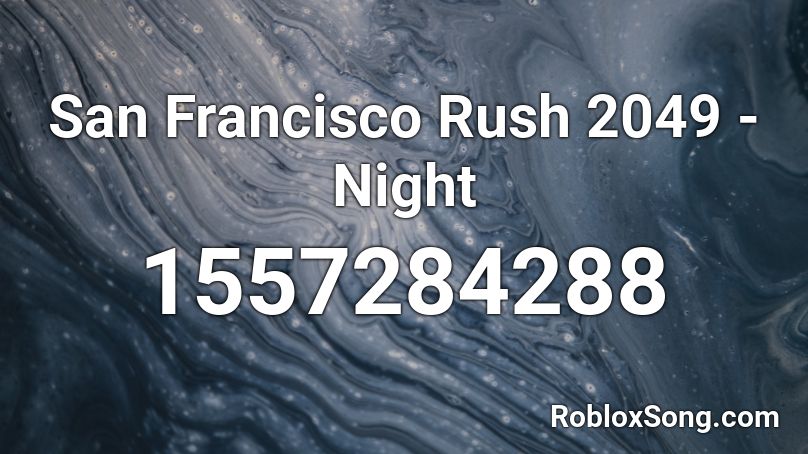 San Francisco Rush 2049 - Night Roblox ID