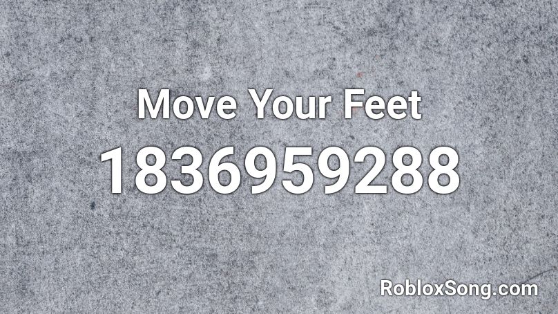 Move Your Feet Roblox ID