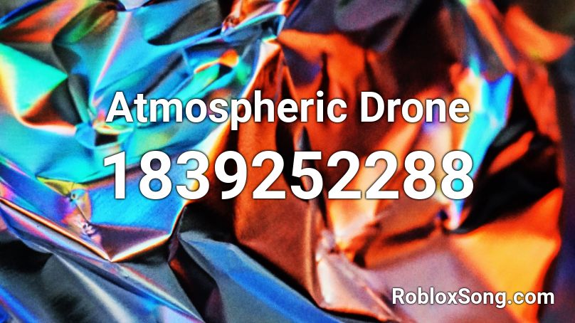 Atmospheric Drone Roblox ID
