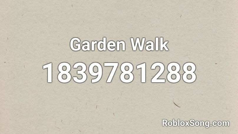 Garden Walk Roblox ID