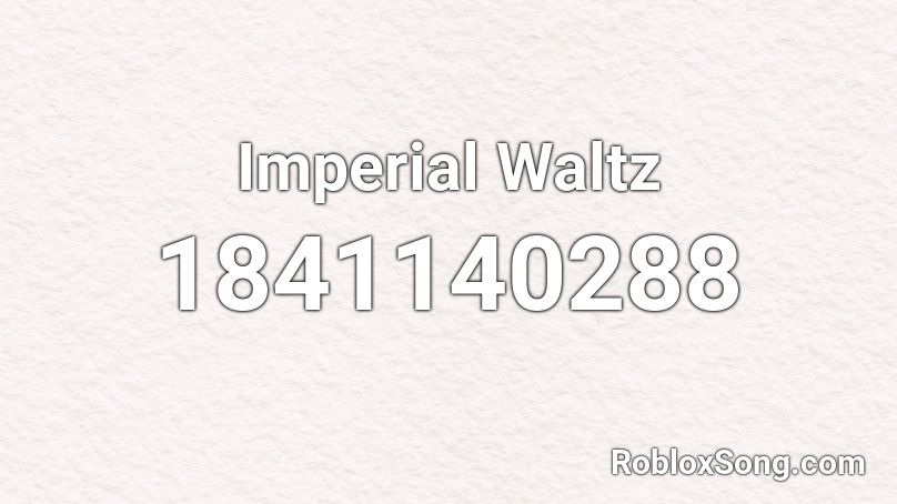 Imperial Waltz Roblox ID