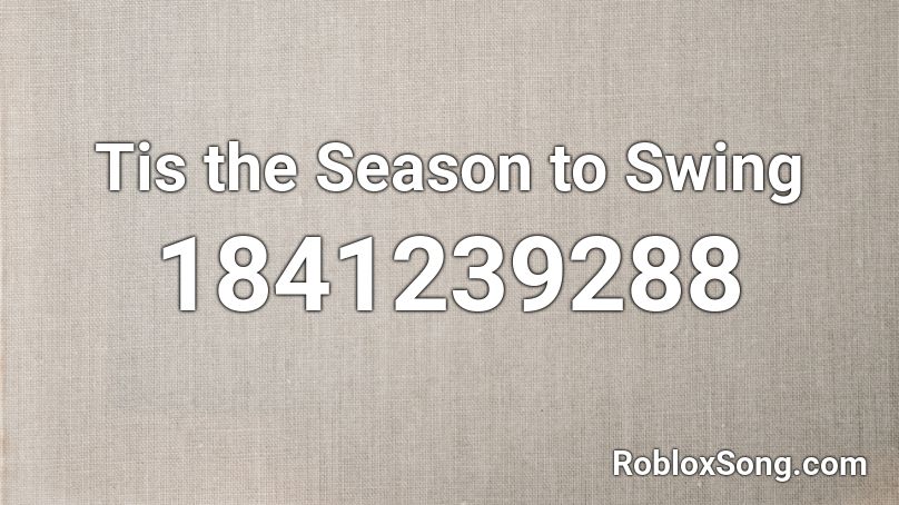 Tis the Season to Swing Roblox ID