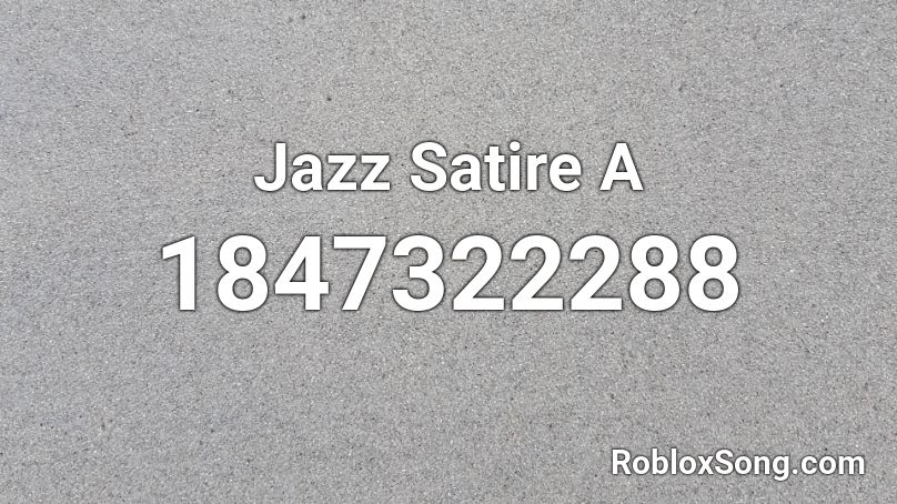 Jazz Satire  A Roblox ID
