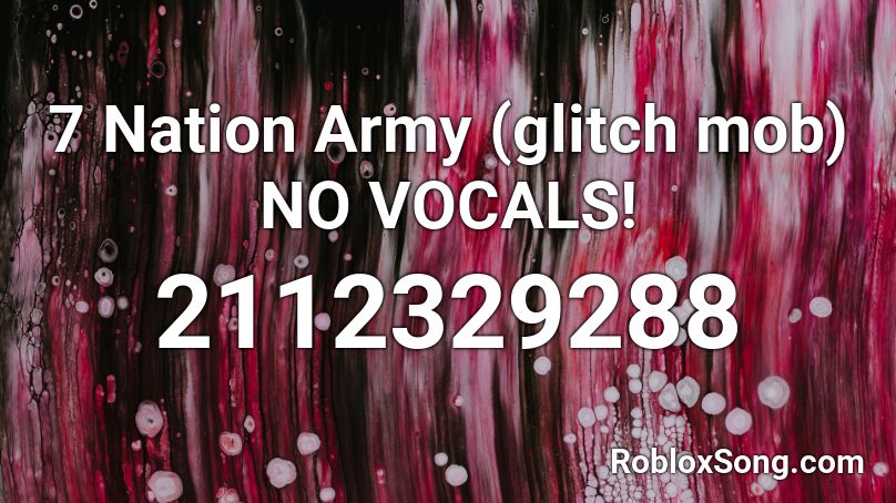 7 Nation Army (glitch mob) NO VOCALS! Roblox ID