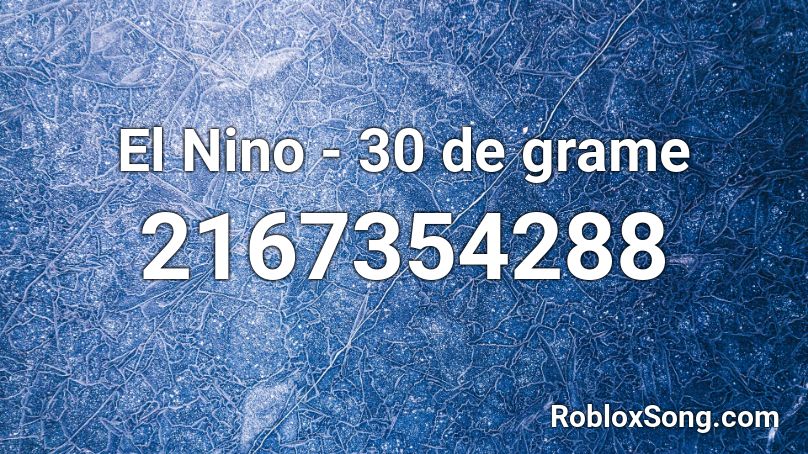 El Nino - 30 de grame  Roblox ID