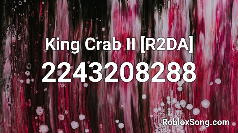 King Crab II [R2DA] Roblox ID