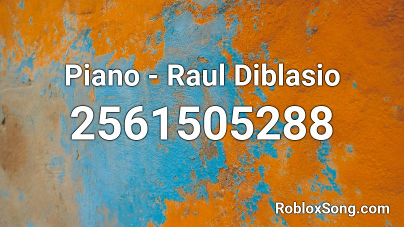 Piano - Raul Diblasio Roblox ID