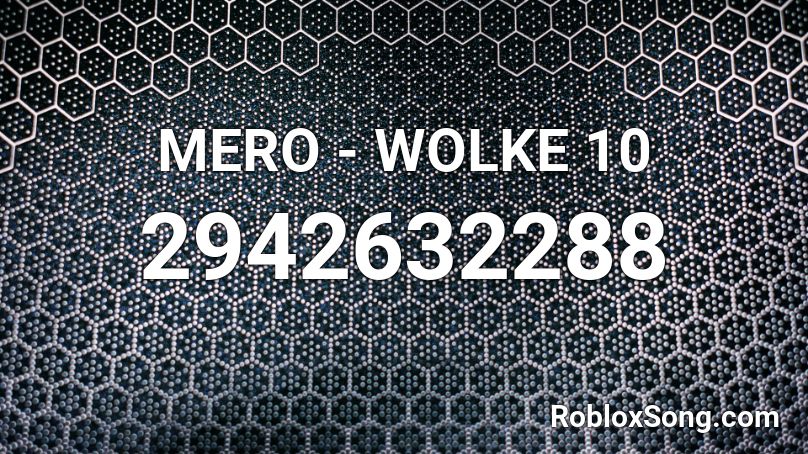 Mero Wolke 10 Roblox Id Roblox Music Codes - top 10 roblox id songs
