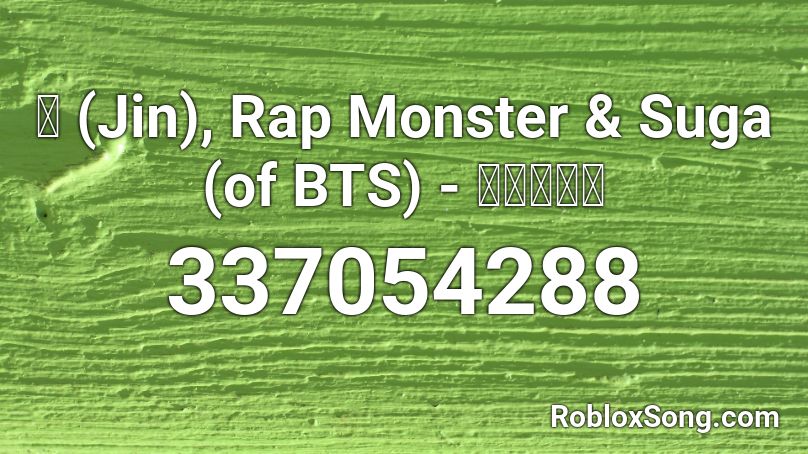 진 (Jin), Rap Monster & Suga (of BTS) - 학교의눈물 Roblox ID