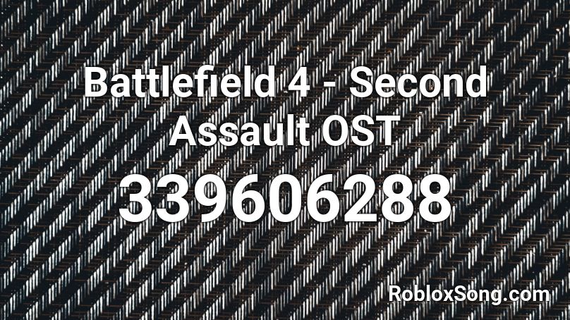 Battlefield 4 - Second Assault OST Roblox ID
