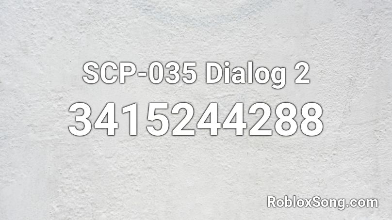 SCP-035 Dialog 2 Roblox ID