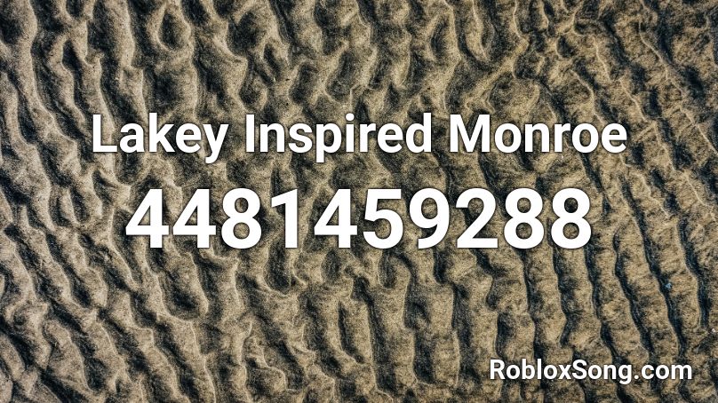 Lakey Inspired Monroe Roblox ID