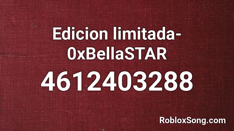 Edicion limitada- 0xBellaSTAR Roblox ID