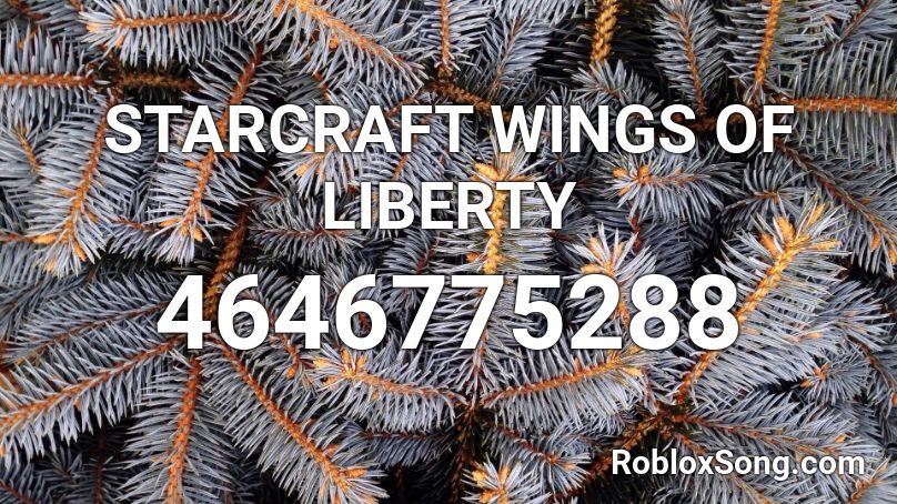 Starcraft Wings Of Liberty Roblox Id Roblox Music Codes - roblox wings of liberty