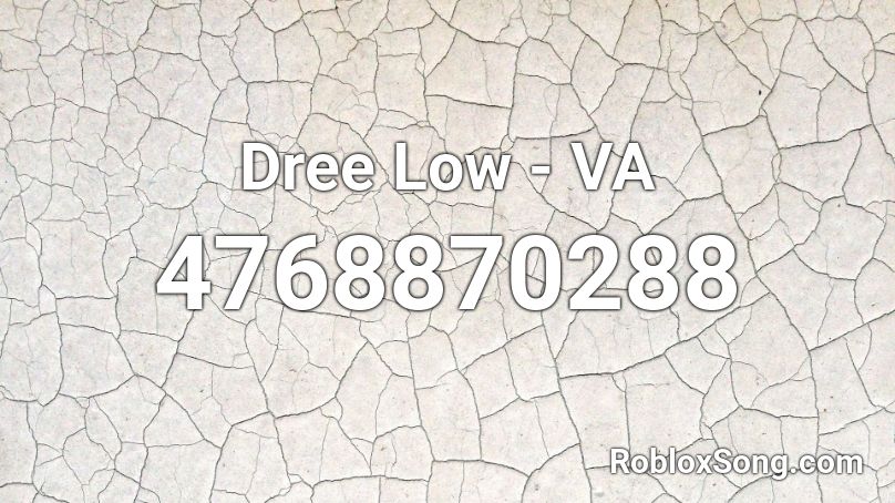 Dree Low - VA Roblox ID