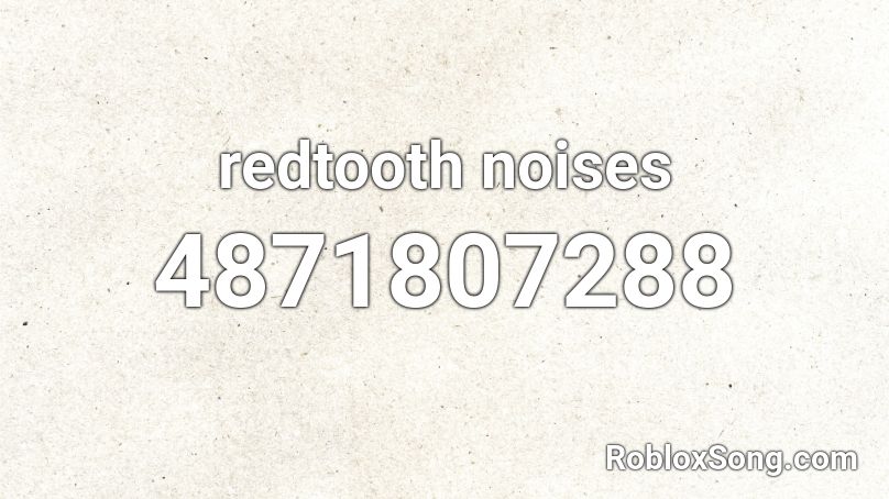 redtooth noises Roblox ID