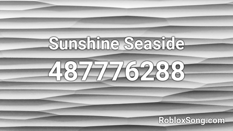 Sunshine Seaside Roblox ID