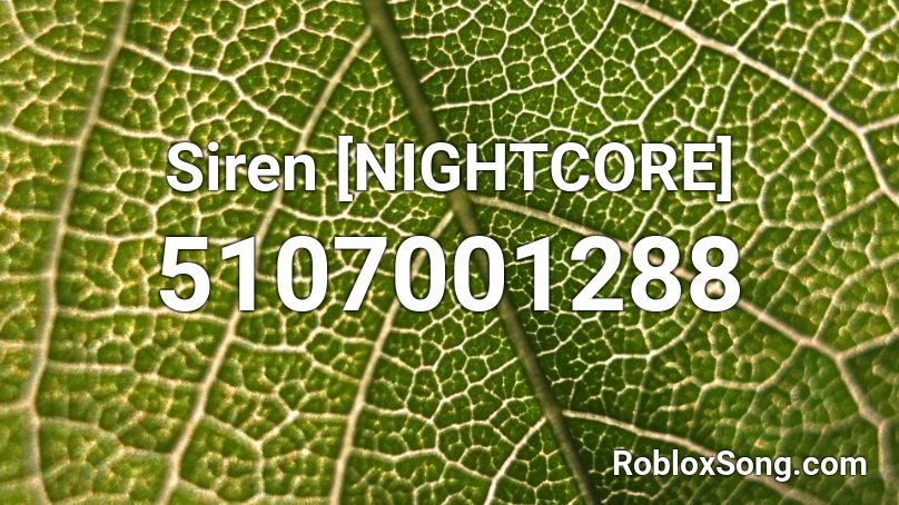 Siren Nightcore Roblox Id Roblox Music Codes 