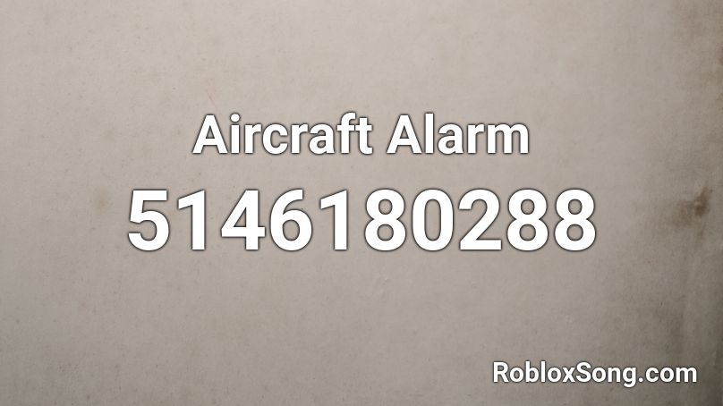 Aircraft Alarm Roblox Id Roblox Music Codes - roblox id alarm