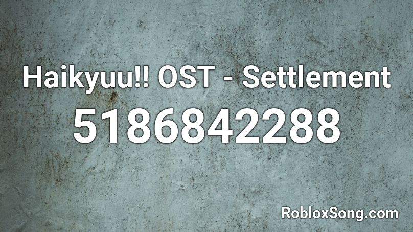 Haikyuu!! OST - Settlement Roblox ID