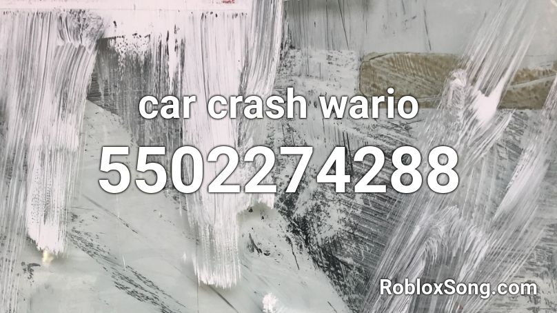 car crash wario Roblox ID