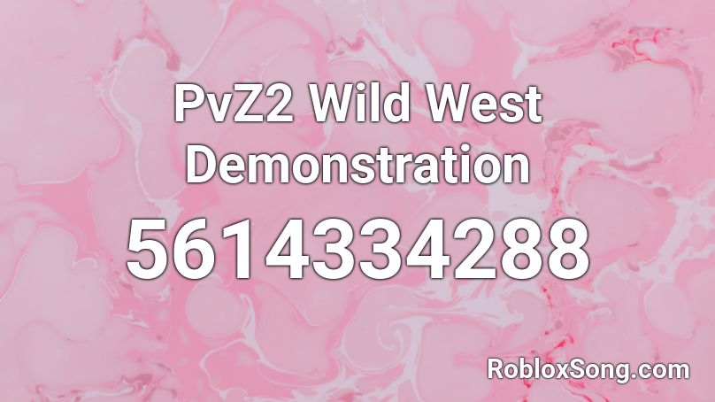 PvZ2 Wild West Demonstration Roblox ID