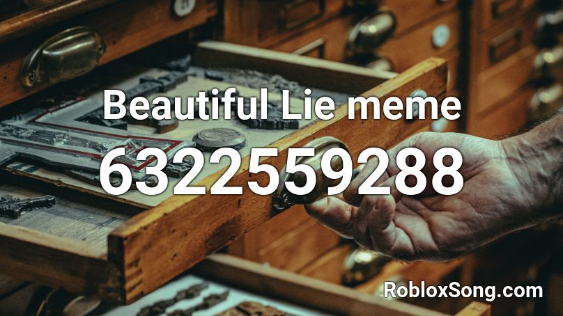 Beautiful Lie meme Roblox ID