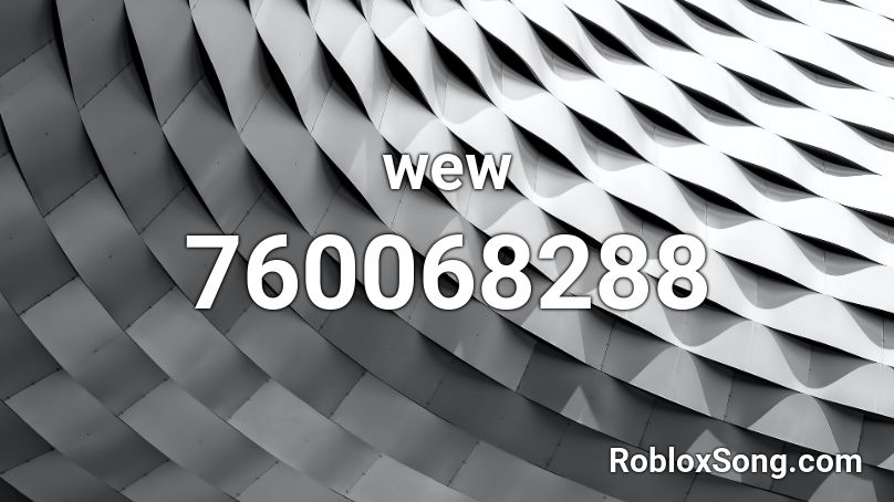 Wew Roblox Id Roblox Music Codes - iloveitwhentheyrun roblox id
