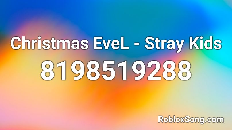 Christmas EveL - Stray Kids Roblox ID
