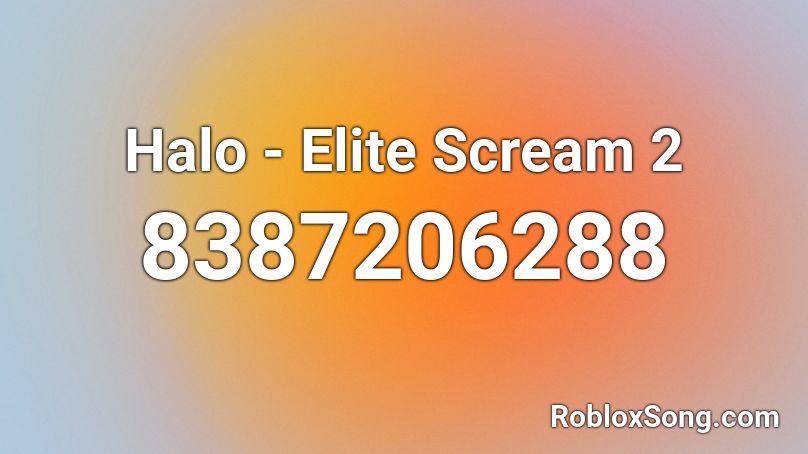 Halo - Elite Scream 2 Roblox ID