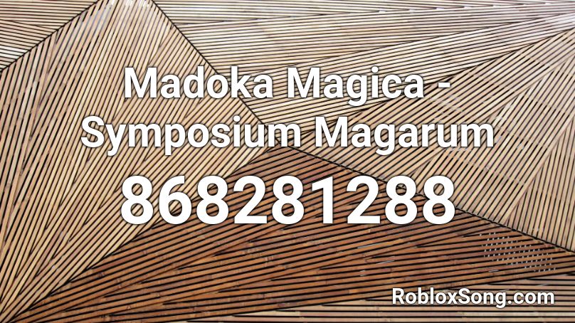 Madoka Magica Symposium Magarum Roblox Id Roblox Music Codes - roblox music code for world is mine english