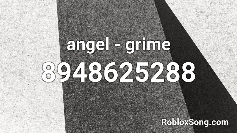 angel - grime Roblox ID