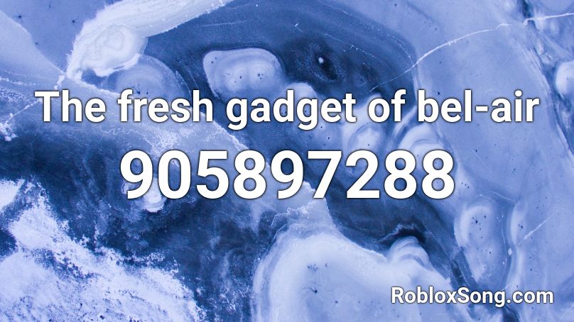 The fresh gadget of bel-air Roblox ID